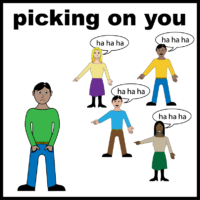 Picking on you