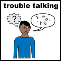 Trouble talking