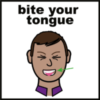 bite your tongue