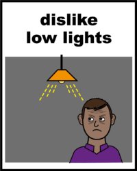 dislike low lights