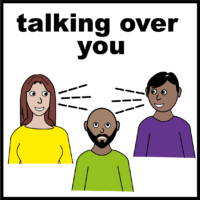 talking over you