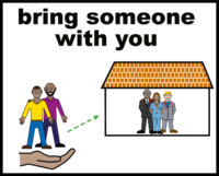 bring someone with you