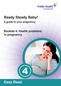 Thumbnail for Ready Steady Baby! Booklet 4: Health problems in pregnancy 